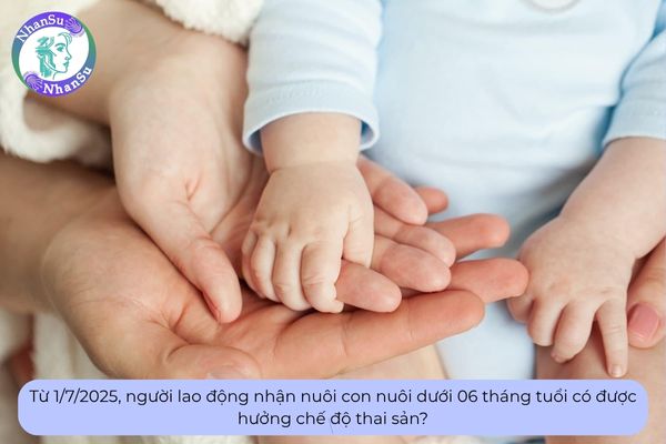 Từ 1/7/2025, người lao động nhận nuôi con nuôi dưới 06 tháng tuổi có được hưởng chế độ thai sản?