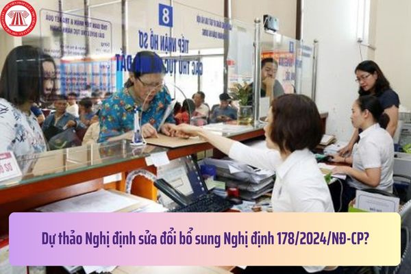 Dự thảo Nghị định sửa đổi bổ sung Nghị định 178/2024/NĐ-CP về chính sách chế độ cán bộ công chức viên chức khi sắp xếp tổ chức bộ máy?