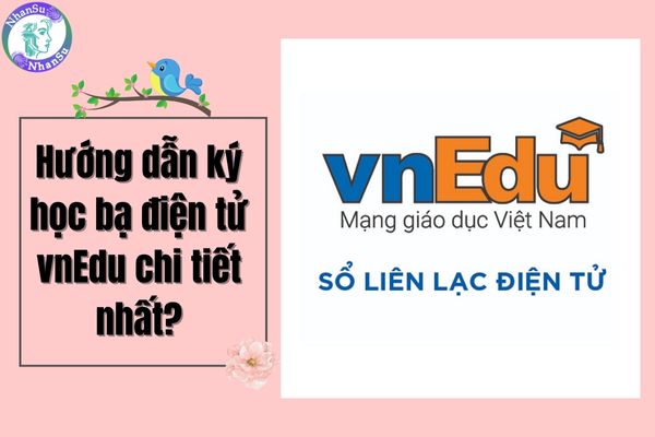 Hướng dẫn ký học bạ điện tử vnEdu chi tiết nhất?