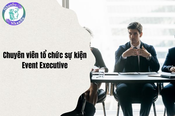 Tuyển dụng chuyên viên tổ chức sự kiện - Event Executive tại TPHCM?