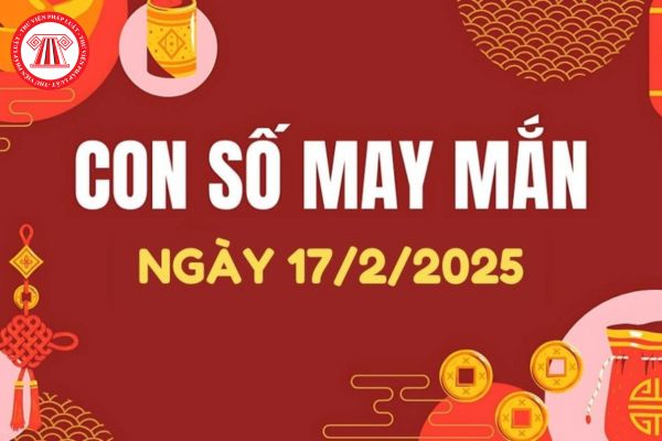 Con số may mắn hôm nay 17 2 2025 dành cho 12 cung hoàng đạo? Nắm bắt, hiểu biết con số may mắn có lợi ích gì cho dân kinh doanh?