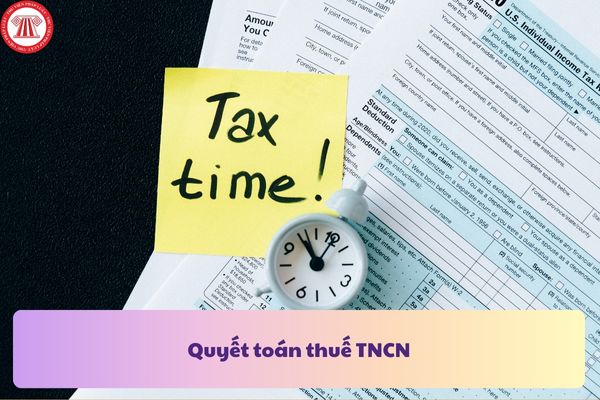 Khi nào được ủy quyền quyết toán thuế TNCN? Khi nào phải trực tiếp quyết toán thuế TNCN với cơ quan thuế?