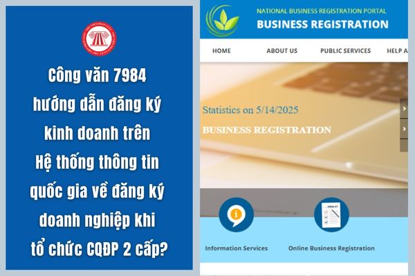 Công văn 7984 hướng dẫn đăng ký kinh doanh trên Hệ thống thông tin quốc ...
