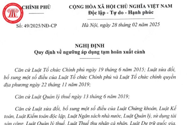 Toàn văn Nghị định 49 2025 quy định ngưỡng áp dụng tạm hoãn xuất cảnh áp dụng cho đối tượng nào? Xem toàn văn Nghị định 49/2025/NĐ-CP ở đâu?