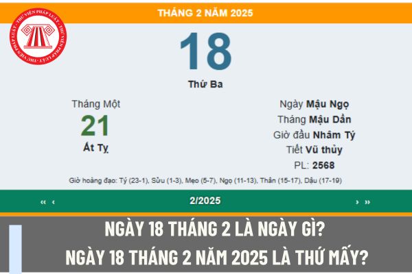 Ngày 18 tháng 2 là ngày gì? Ngày 18 tháng 2 năm 2025 là thứ mấy? Người lao động là kế toán đi làm thêm giờ vào ngày này tính lương ra sao?