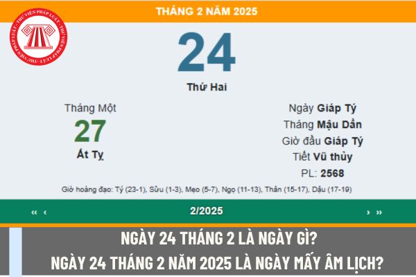 Ngày 24 tháng 2 là ngày gì? Ngày 24 tháng 2 năm 2025 là ngày mấy Âm lịch? Kế toán đi làm thêm giờ vào ngày này được tính lương ra sao?