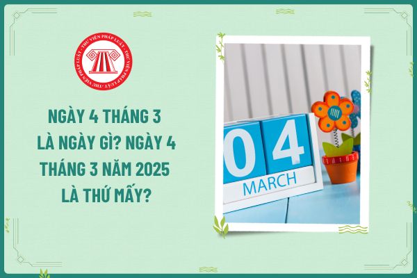 Ngày 4 tháng 3 là ngày gì? Ngày 4 tháng 3 năm 2025 là thứ mấy? Lương làm thêm giờ ngày 4 3 2025 của người lao động tính thuế TNCN ra sao?