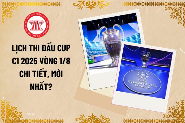 Lịch thi đấu Cup C1 2025 Vòng 1/8 chi tiết, mới nhất? Cầu thủ đội tuyển quốc gia Việt Nam có phải đóng thuế thu nhập cá nhân không?