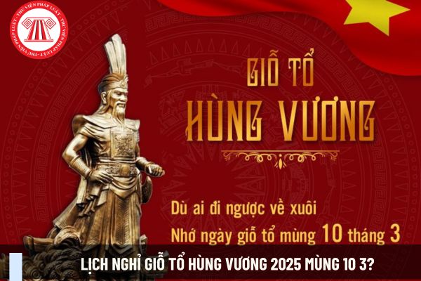 Lịch nghỉ Giỗ Tổ Hùng Vương 2025 mùng 10 3? Lương làm thêm giờ vào ngày Giỗ Tổ Hùng Vương 2025 của kế toán tính thuế TNCN ra sao?