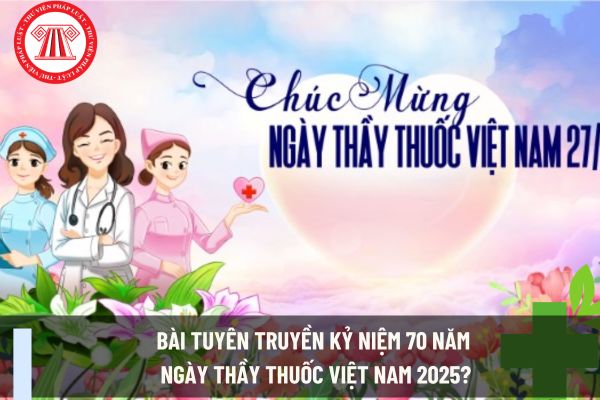 Bài tuyên truyền kỷ niệm 70 năm ngày Thầy thuốc Việt Nam 2025? Kỷ niệm 70 năm ngày Thầy thuốc Việt Nam cán bộ ngành Y tế được nghỉ không?