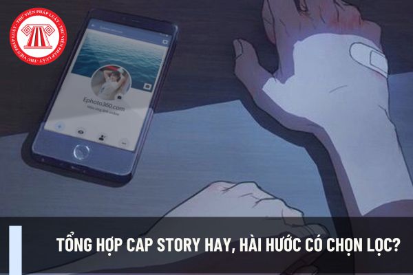 Tổng hợp Cap story hay, hài hước có chọn lọc? Viết cap story trên MXH cần lưu ý sử dụng ngôn ngữ ra sao? Quy tắc ứng xử của nhà báo trên MXH thế nào?