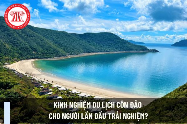 Kinh nghiệm du lịch Côn Đảo cho người lần đầu trải nghiệm? Có nên thuê hướng dẫn viên du lịch khi đi Côn Đảo không?