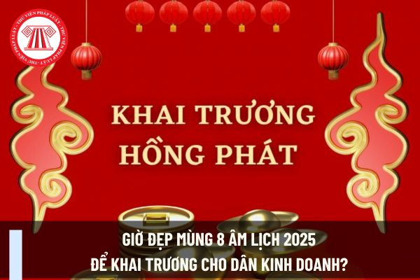 Giờ đẹp mùng 8 Âm lịch 2025 để khai trương cho dân kinh doanh? Dân kinh doanh khuyến mại ngày khai trương cần tuân thủ nguyên tắc gì?