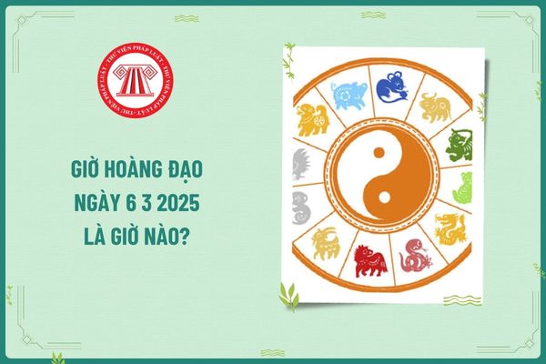 Giờ hoàng đạo ngày 6 3 2025 là giờ nào? Dân kinh doanh nên làm gì trong các khung giờ hoàng đạo ngày 6 3 2025 để phát tài phát lộc?