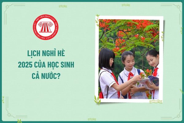 Lịch nghỉ hè 2025 của học sinh cả nước? Giáo viên được từ chối trực hè khi có yêu cầu trực hè không?