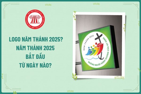 Logo năm Thánh 2025? Năm Thánh 2025 bắt đầu từ ngày nào? Người làm kinh doanh có quyền tự do tính ngưỡng tôn giáo ra sao?