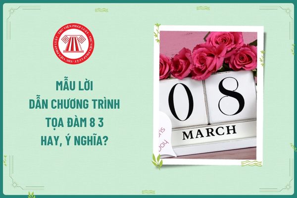 Mẫu lời dẫn chương trình tọa đàm 8 3 hay, ý nghĩa? Ngày 8 3 giáo viên nữ có được nghỉ làm việc hưởng nguyên lương?