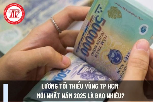 Lương tối thiểu vùng TP HCM mới nhất năm 2025 là bao nhiêu? Mức lương tối thiểu trả cho phụ bếp theo giờ tại TP HCM là bao nhiêu?