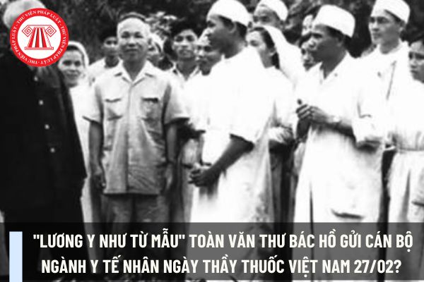 "Lương y như từ mẫu" toàn văn thư Bác Hồ gửi cán bộ ngành Y tế nhân ngày Thầy thuốc Việt Nam 27/02? 