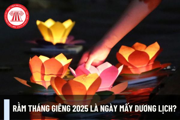 Rằm tháng Giêng năm Ất Tỵ 2025 là ngày mấy Dương lịch? Giáo viên có