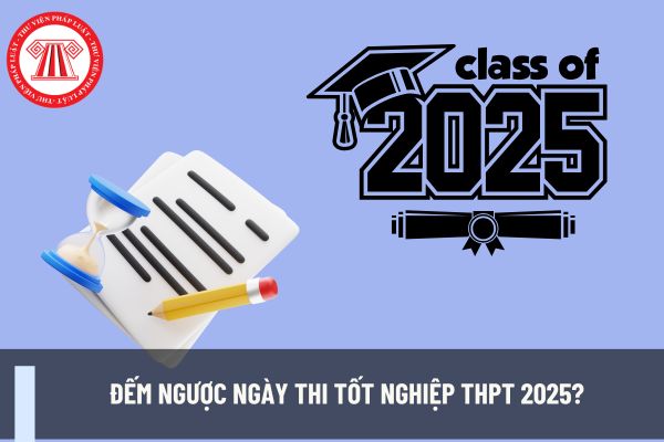 Đếm ngược ngày thi tốt nghiệp THPT 2025? Giáo viên THPT có nhiệm vụ gì?