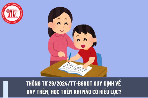 Thông tư 29/2024/TT-BGDĐT quy định về dạy thêm, học thêm khi nào có hiệu lực? Thu nhập từ hoạt động dạy thêm của giáo viên có chịu thuế TNCN không?