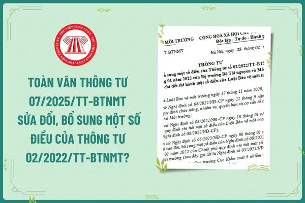 Xem toàn văn Thông tư 07/2025/TT-BTNMT sửa đổi, bổ sung một số điều của Thông tư 02/2022/TT-BTNMT?