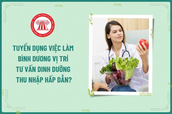 Tuyển dụng việc làm Bình Dương vị trí Tư vấn Dinh dưỡng thu nhập hấp dẫn?