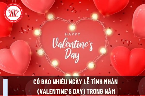 Có bao nhiêu ngày lễ tình nhân (Valentine’s Day) trong năm? Kế toán có được nghỉ làm việc hưởng nguyên lương không vào ngày này không?