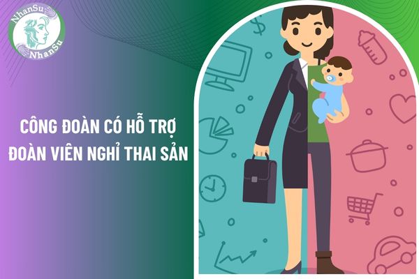 Công đoàn có hỗ trợ đoàn viên nghỉ thai sản không?