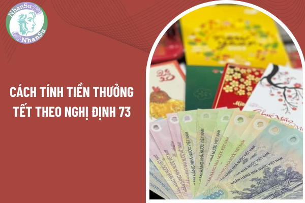 Cách tính tiền thưởng Tết theo Nghị định 73 2024 cho cán bộ, công chức, viên chức và lực lượng vũ trang như thế nào?