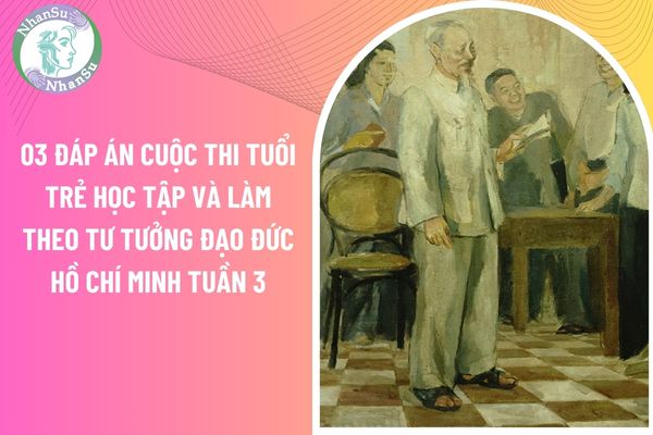 Tổng hợp đáp án tuần 3 tất cả các bảng Cuộc thi Tuổi trẻ học tập và làm theo tư tưởng đạo đức Hồ Chí Minh Tuần 3? Cuộc thi tuổi trẻ học tập làm theo tư tưởng Hồ Chí Minh năm 2024 - 2025 mang đến cơ hội gì cho các thí sinh?