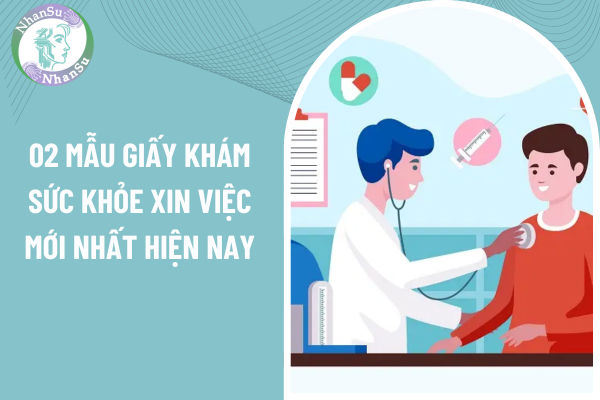 02 mẫu giấy khám sức khỏe xin việc mới nhất hiện nay? Quy định pháp luật về quy trình khám sức khỏe như thế nào?