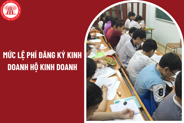 Mức lệ phí đăng ký kinh doanh hộ kinh doanh để đăng ký dạy thêm là bao nhiêu?