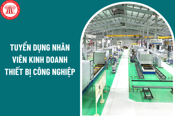 TP Hồ Chí Minh tuyển dụng nhân viên kinh doanh thiết bị công nghiệp với thu nhập từ 15-30 triệu/ tháng đi làm ngay