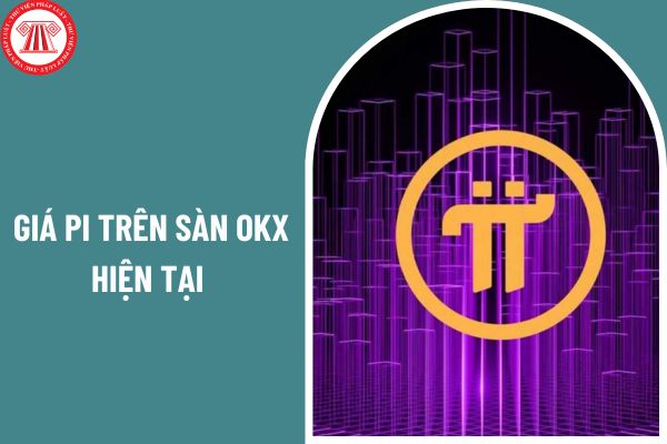 Giá Pi trên sàn OKX hiện tại đang dao động ở mức giá bao nhiêu?