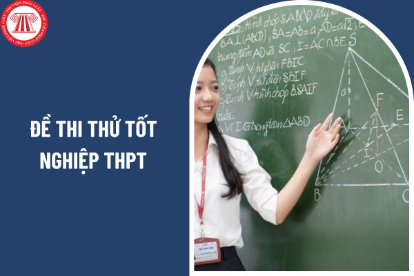 03 đề thi thử tốt nghiệp THPT 2025 môn toán? Ai đề xuất tăng lương giáo viên 2025 trong hệ thống bảng lương hành chính?