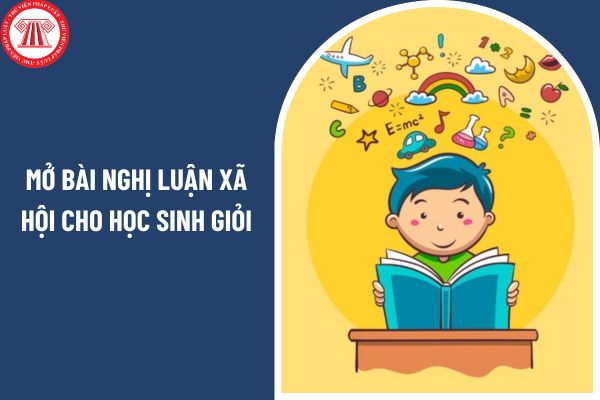 6 mở bài nghị luận xã hội cho học sinh giỏi? Chương trình mới năm 2025 quy định gì về tiêu chí học sinh giỏi cho cấp 2 và cấp 3?