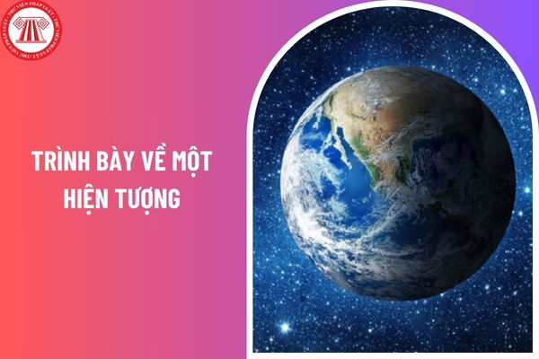 03 mẫu viết bài văn trình bày về một hiện tượng? Học sinh lớp 6 cần đạt những yêu cầu nào về năng lực văn học?