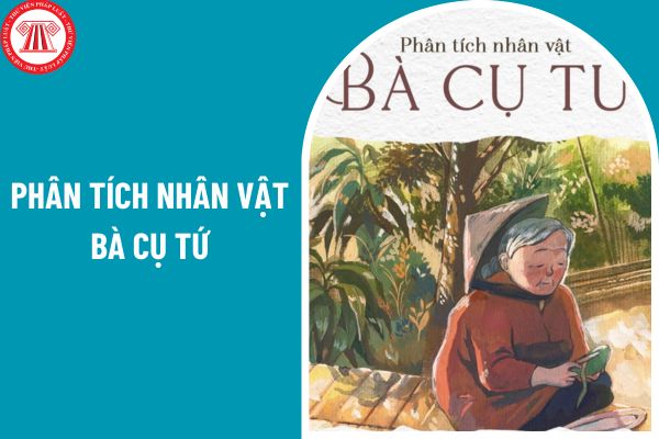 02 mẫu bài văn phân tích nhân vật bà cụ Tứ trong truyện ngắn Vợ nhặt? Quan điểm về việc xây dựng chương trình môn ngữ văn lớp 12?