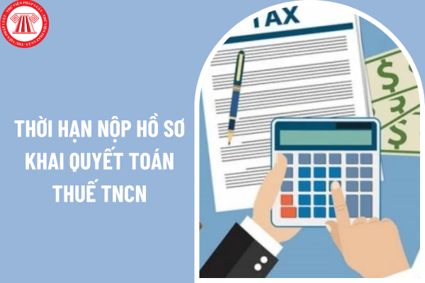 Thời hạn nộp hồ sơ khai quyết toán thuế TNCN của nhân viên kinh doanh bất động sản là khi nào?