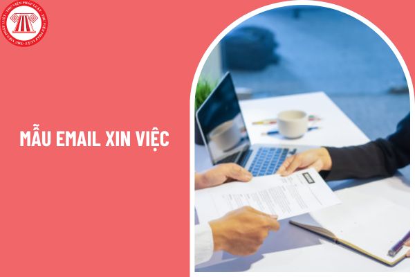 Mẫu email xin việc chuẩn để ngay lập tức ghi điểm với nhà tuyển dụng dành cho nhân viên kinh doanh?