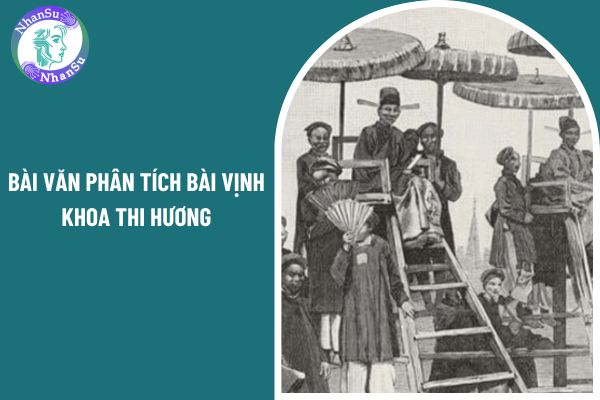 Mẫu bài văn phân tích bài Vịnh khoa thi Hương - ngắn gọn nhất có dàn ý? Tiêu chí nào được dùng để xếp loại kết quả học tập môn ngữ văn lớp 8?