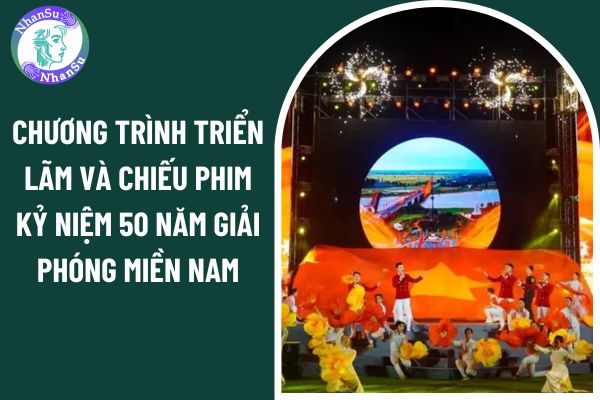 Kế hoạch tổ chức Chương trình Triển lãm và Chiếu phim Kỷ niệm 50 năm Giải phóng miền Nam (30/4/1975 - 30/4/2025)?