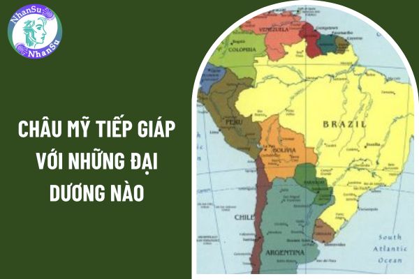 Châu Mỹ tiếp giáp với những đại dương nào? Môn Lịch sử và Địa lí THCS có những quan điểm xây dựng Chương trình nào?