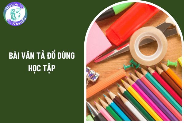 04 mẫu bài văn tả đồ dùng học tập ngắn gọn? Nội dung đánh giá học sinh lớp 4?