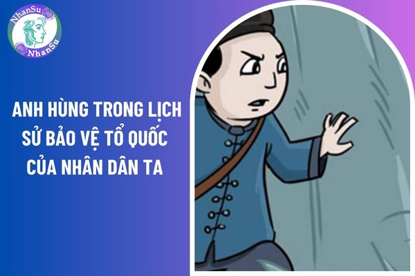 Top 06 mẫu viết đoạn văn giới thiệu một anh hùng trong lịch sử bảo vệ tổ quốc của nhân dân ta?