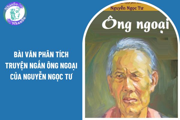 Mẫu bài văn phân tích truyện ngắn Ông ngoại của Nguyễn Ngọc Tư?