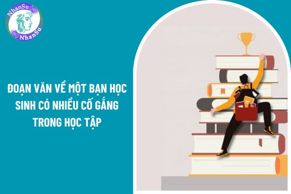 07 mẫu viết đoạn văn về một bạn học sinh có nhiều cố gắng trong học tập có từ đồng nghĩa?