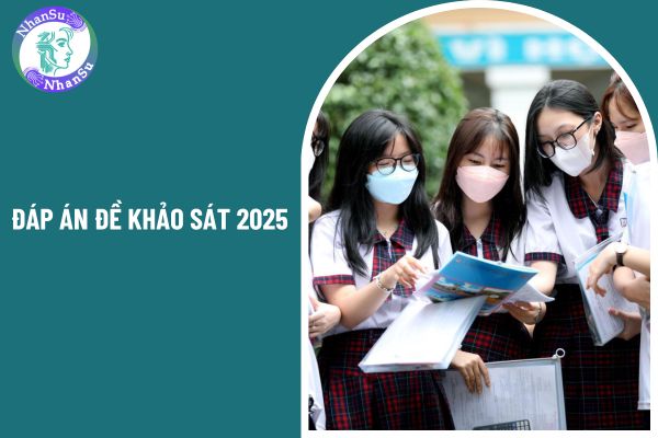 Toàn bộ đáp án đề khảo sát 2025 tất cả các môn tại của Hà Nội?